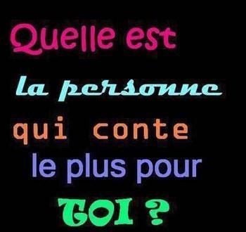 quelle est la personne qui conte le plus pour toi